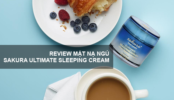 review-mat-na-ngu-sakura-ultimate-sleeping-cream